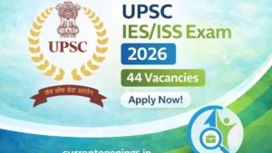 UPSC IES ISS Exam 2026 featured image showing UPSC logo and currentopenings.in branding announcing 44 vacancies for Indian Economic and Statistical Service.