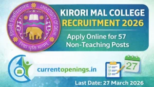 Kirori Mal College Recruitment 2026 notification for 57 non-teaching posts under Delhi University apply online before 27 March 2026