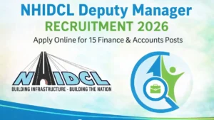 NHIDCL Deputy Manager Recruitment 2026 for 15 Finance and Accounts Posts