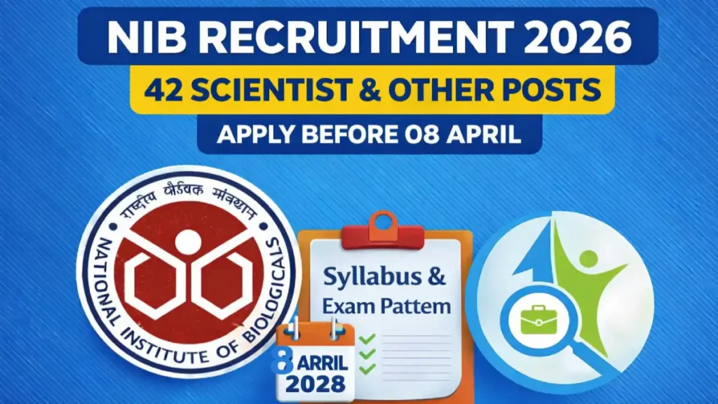 NIB Recruitment 2026 notification released for 42 Scientist, Junior Scientist, Laboratory Technician and other posts at National Institute of Biologicals