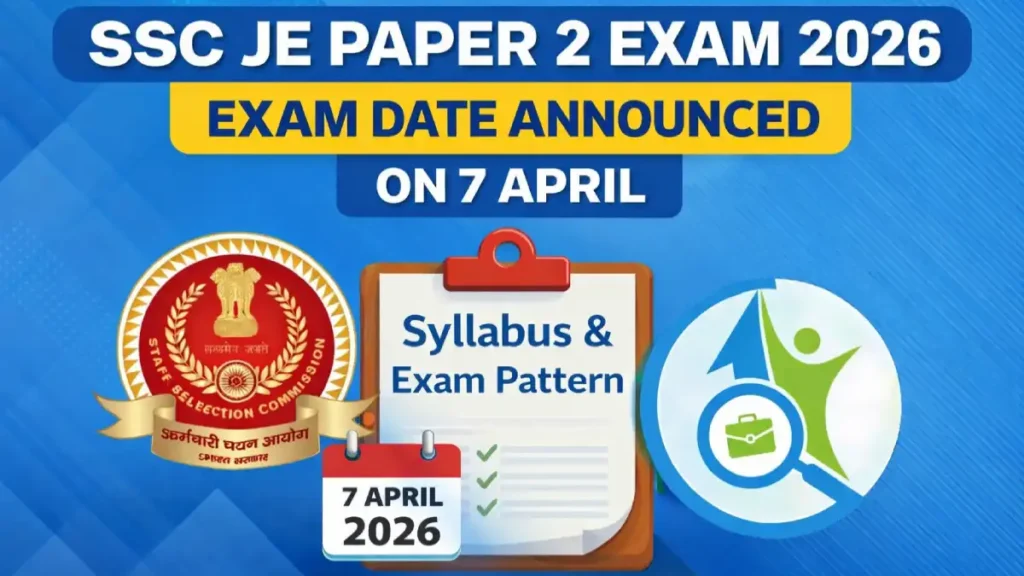 SSC JE Paper 2 Exam Date 2026 announced – Tier 2 exam on 7 April 2026 Staff Selection Commission