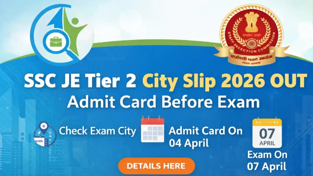 SSC JE Tier 2 City Slip 2026 Out Admit Card Before Exam 7 April SSC Notification