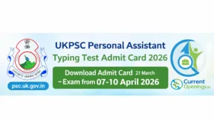 UKPSC Personal Assistant Typing Test Admit Card 2026 download exam date 7 to 10 April Haridwar