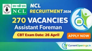 NCL Recruitment 2026 banner showing 270 vacancies for Assistant Foreman with CBT exam date 26 April and official logos